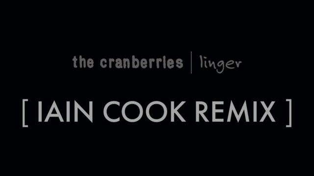 Linger (Iain Cook Remix / Edit)