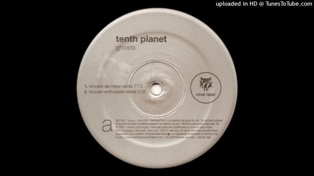 Tenth Planet - Ghosts (Trouser Enthusiasts Remix) (2001)