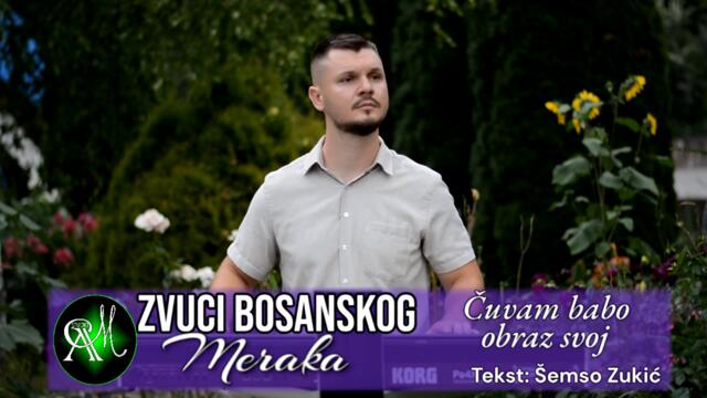 Zvuci bosanskog meraka - Cuvam babo obraz svoj - (Official video 2024)