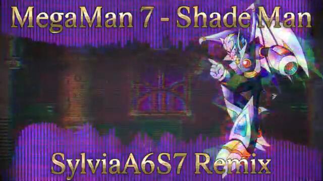 Mega Man 7 - Shade Man Theme (SylviaA6S7 Remix)
