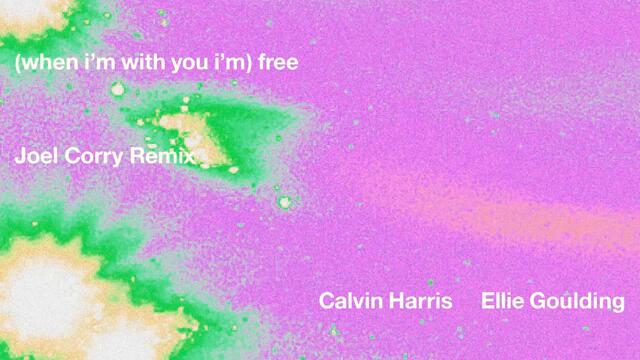 Calvin Harris, Ellie Goulding - Free (Joel Corry Remix - Official Audio)