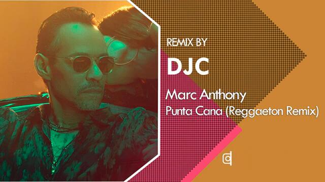 Marc Anthony - Punta Cana (Reggaeton Remix DJC)