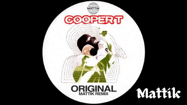 Cooper T - Original [Mattik Remix]