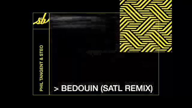 Phil Tangent & Steo - Bedouin (Satl Remix)