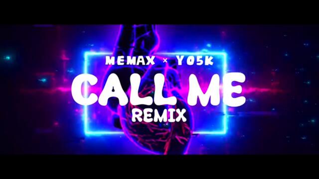 CALL ME | MEMAX | YO5K (REMIX) OFFICIAL AUDIO
