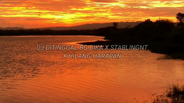 DJ DITINGGAL BG DIK X STARLIGHT X HILANG HARAPAN X RUTINITAS X HURUNG BBHC FULL