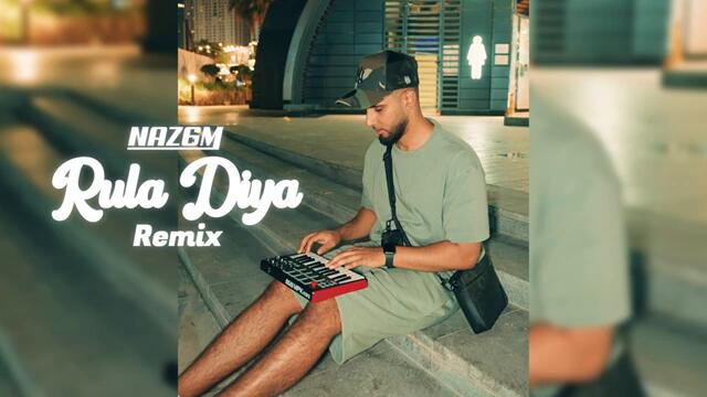 Naz6m - Rula Diya by Zack Knight House Remix