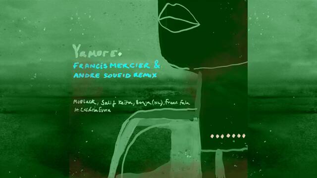 YAMORE (Francis Mercier & Andre Soueid Remix)