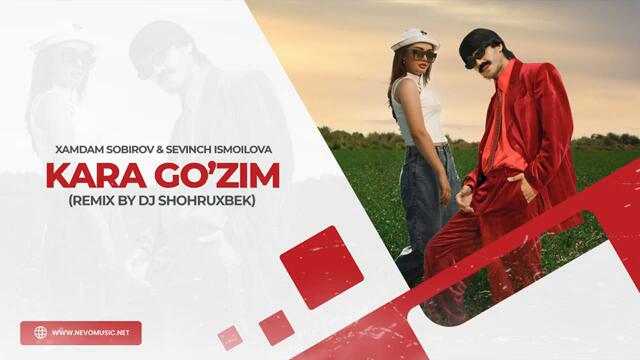 Xamdam Sobirov & Sevinch Ismoilova - Kara go’zim (remix by Dj Shohruxbek)