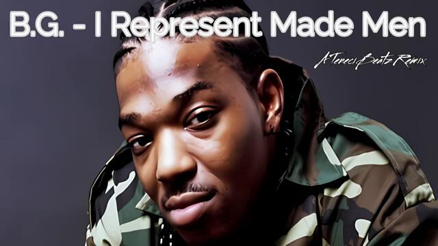 B.G. - I Represent Made Men (A TeneciBeatz Remix) 2024