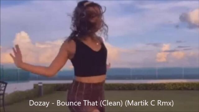 (Eurodance) Dozay - Bounce That (Clean) (Martik C Rmx)