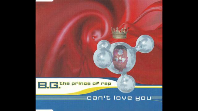 B.G. The Prince Of Rap - Can't Love You (150 Bpm Mix)