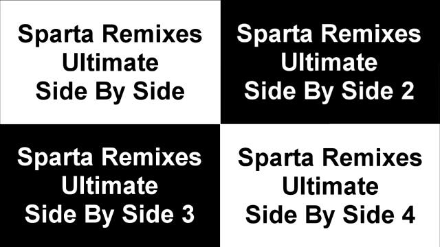 Final Sparta Remixes MEGA Side By Side