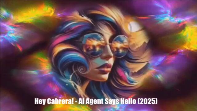 Hey Cabrera! - AI Agent Says Hello (2025)