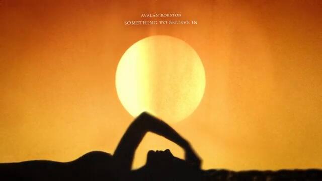 AVALAN ROKSTON - Something to Believe In (Extended Mix)