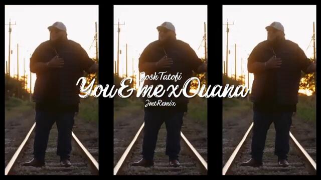 Josh Tatofi - You & Me x Ouana Remix - JMT Remix
