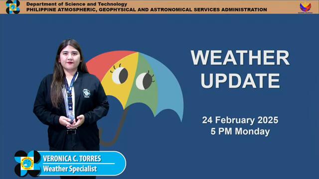 Public Weather Forecast issued at 5PM | February 24, 2025 - Monday