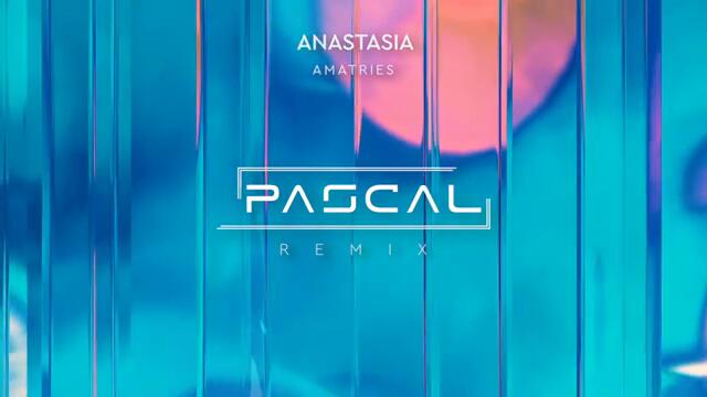 PASCAL x Anastasia - Amarties | Remix
