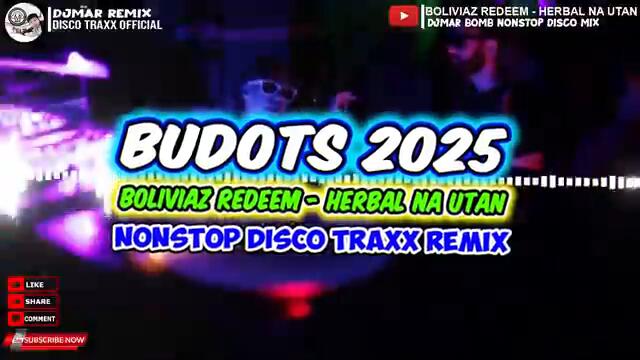 2025 HATAW TRENDING BUDOTS - BOLIVIAZ REDEEM - HERBAL NA UTAN - NONSTOP BOMB MIX - DJMAR DISCO TRAXX