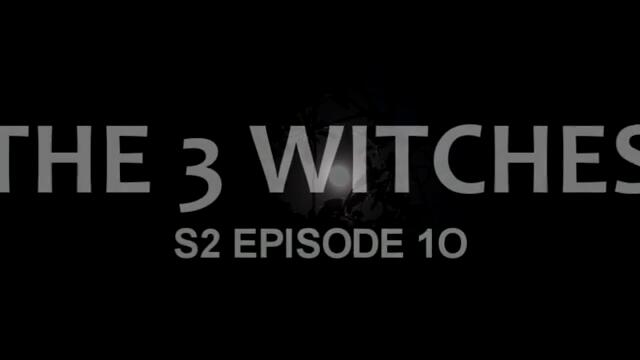 THE 3 WITCHES (S2 EPISODE 10) FT SIYOYO