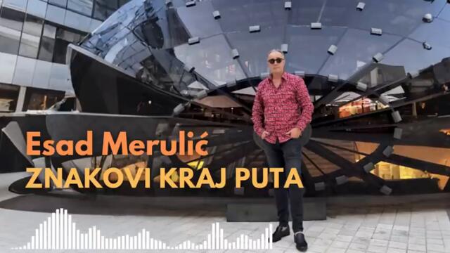 ESAD MERULIC - ZNAKOVI KRAJ PUTA (OFFICIAL AUDIO)
