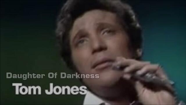 Tom Jones - Daughter Of Darkness - BG субтитри