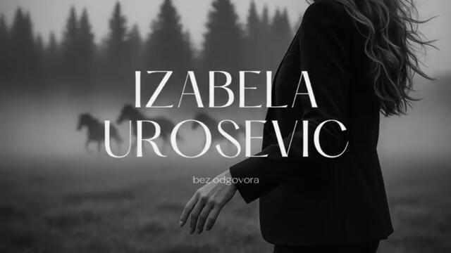 izabela urosevic — bez odgovora