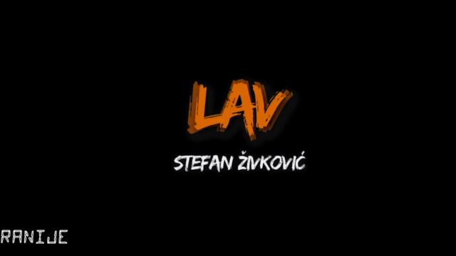STEFAN ŽIVKOVIĆ - LAV (OFFICIAL VIDEO) 4K