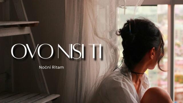 Nocni Ritam – Ovo nisi ti - bg sub