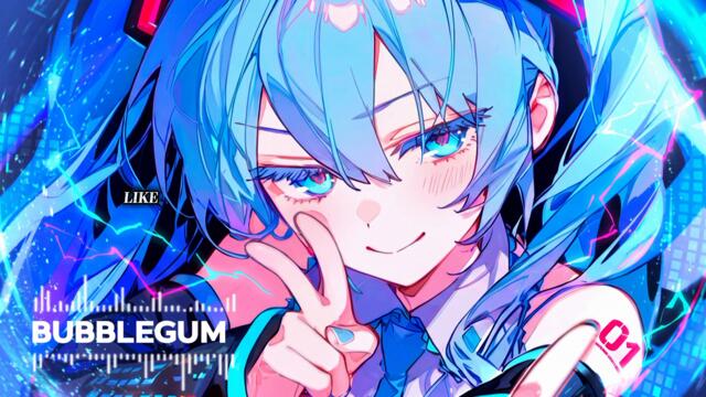 ♡ ♪ ♡ Bubblegum - Nightcore ♡ ♪ ♡